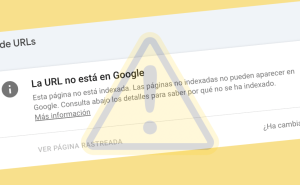 ¿Por Qué Google No Indexa Tu Web? Descubre las Razones y Cómo Solucionarlo